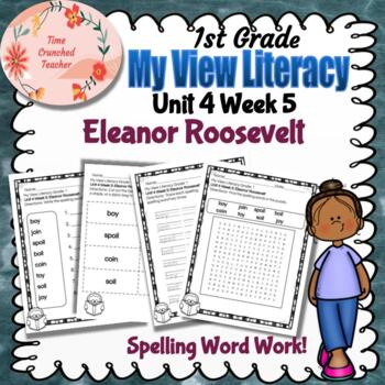 1st Grade My View Literacy: 4.5 Eleanor Roosevelt SPELLING WORD WORK!!