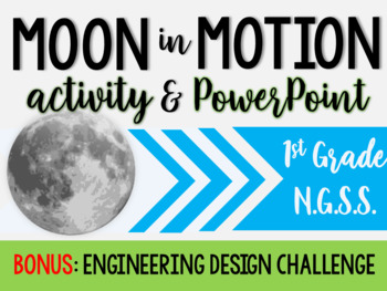 Preview of Moon Pattern Activities & PPT! + BONUS Engineering STEM Challenge! (NGSS)
