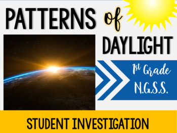 Preview of Patterns of the Sun and Daylight- 1st Grade Science (NGSS- 1-ESS1-1 & 1-ESS1-2)