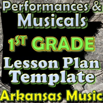 Preview of 1st Grade Performance/Musical Unit Lesson Plan Template Arkansas Music