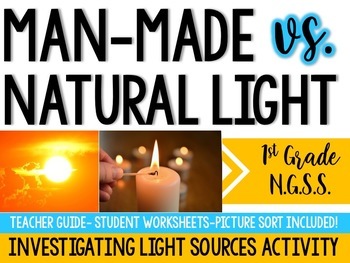 Preview of 1st Grade Physical Science - NGSS: Man-made vs. Natural Light Sources (1-PS4-2)