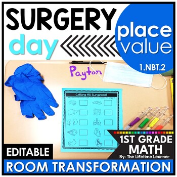 Preview of 1st Grade Place Value to 100 Doctor Room Transformation Math Surgery Theme Day