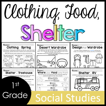 1st Grade Social Studies - Clothing, Food, and Shelter by Stacey Payne