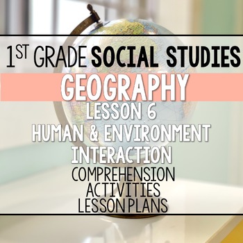 Preview of 1st Grade Social Studies Human and Environment Interaction FREEBIE Lesson