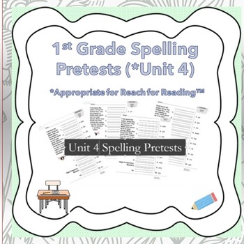 1st Grade Spelling Pretests Appropriate for Reach For Reading (Unit 4)