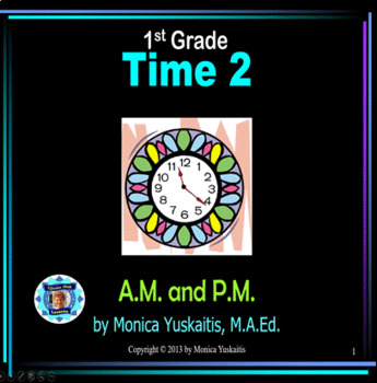 Preview of 1st Grade Time 2 - A.M. or P.M. Powerpoint Lesson