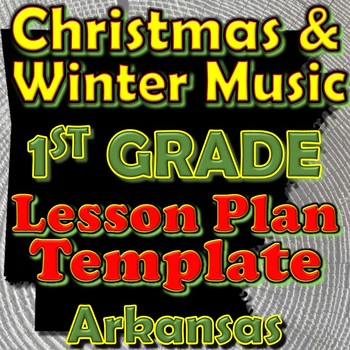 Preview of 1st Grade Winter Holidays Christmas Unit Lesson Plan Template Arkansas Music