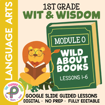 Preview of 1st Grade W&W - Wild About Books - Module 0 - Google Slide Guided Lessons 1-6