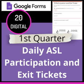 Preview of 1st Quarter ASL Digital Participation and Exit Tickets Google Forms™