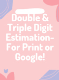 2 & 3 Digit Estimation- Works with Google Slides!