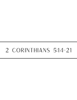 Preview of 2 Corinthians 5:14-21 Bible Study Devotional