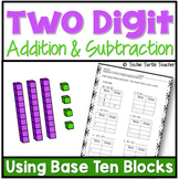 2-Digit Addition & Subtraction Regrouping Using Base Ten B
