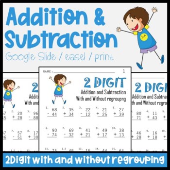 2 Digit Addition and Subtraction BORROWING and NO BORROWING (Google Slides)