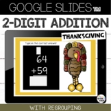 2 Digit Addition with Regrouping {Thanksgiving} Google Slides™