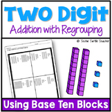 2-Digit Addition with Regrouping Using Base Ten Blocks Worksheets