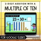 2-Digit Addition with a Multiple of Ten for Google Slides