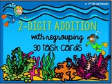 2-Digit Addition with regrouping 30 TASK CARDS (with answer key)