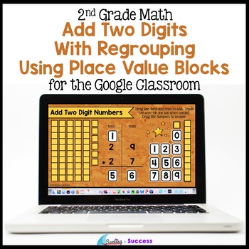 Preview of 2 Digit Addition with Regrouping Using Place Value for the Google Classroom