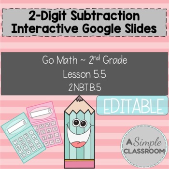 Preview of 2-Digit Subtraction *Interactive* Google Slides (Lesson 5.5 Go Math Grade 2)