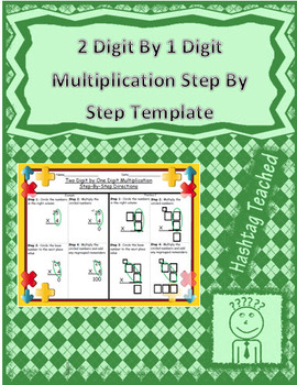 Preview of 2 Digit by 1 Digit Multiplication Step by Step Worksheet (w/ Practice Template)