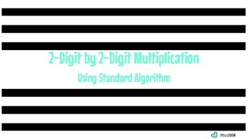 Preview of 2-Digit by 2-Digit Multiplication using Standard Algorithm Powerpoint