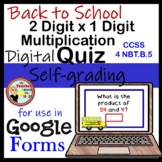 2 Digit x 1 Digit Multiplication Google Forms Quiz Back to