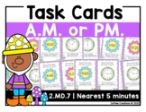 2.MD.7 | Telling Time | Task Cards | a.m. or p.m. | Spring