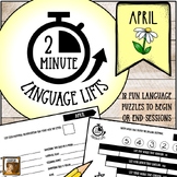 2-Minute Language Lifts: APRIL (18 Bell Ringers to Start o