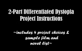2-Part Differentiated Dystopia Unit Project Instructions