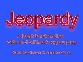 Preview of 2-digit Subtraction With/Without Regrouping Jeopardy Review Common Core