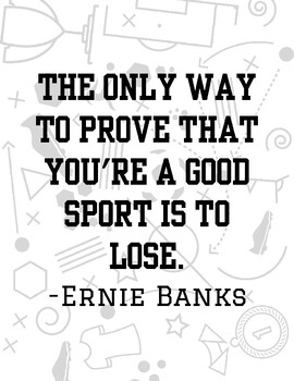 The only way to prove that you're a good sport is to lose.