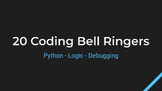 20 Coding Bell Ringers for Computer Science | Python Warm-Ups & Debugging Slides