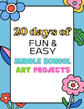 Preview of 20 Days of Middle School Art Projects