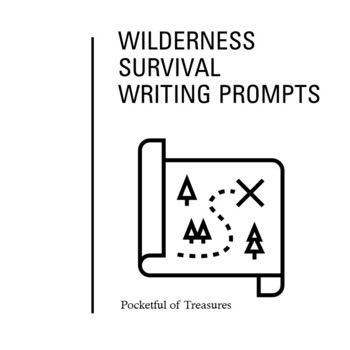 Preview of 20 Wilderness Survival Writing Prompts, Expository, Narrative, Persuasive