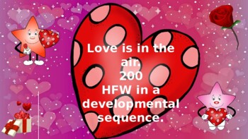 Preview of 200 HFW in a developmental sequence - love is in the air powerpoint