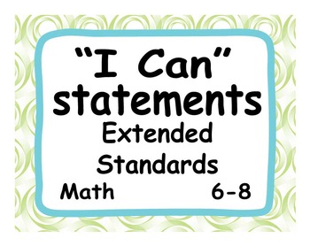 Preview of 2012 C Core Extended Standards "I CAN" Statements 6-8 Math Special Education