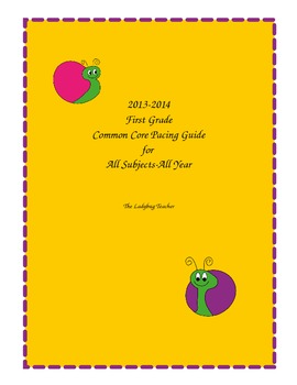 Preview of 2013-2014 First Grade Common Core Pacing Guide for All Subjects All Year