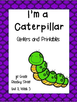 Preview of Reading Street, I'm a Caterpillar, Centers and Printables/ Distance Learning