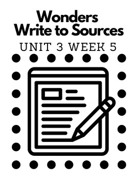 Preview of 2017 Wonders Write to Sources 4th Grade Unit 3 Week 5