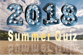 Preview of 2018 End of Term Summer Quiz