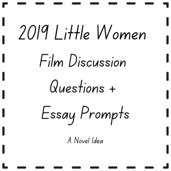 Preview of 2019 Little Women Film Discussion Questions + Essay Prompts