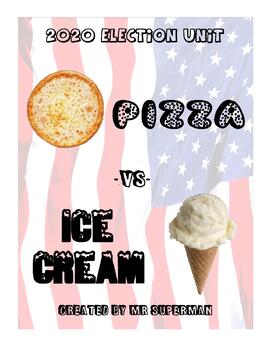 Preview of 2020 Election Unit - Ice Cream vs. Pizza