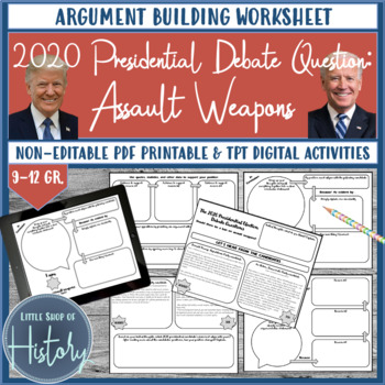 Preview of 2020 Presidential Election Debate - Assault Weapons? Argument building worksheet