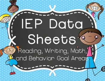Preview of IEP Data Sheets for Reading, Writing, Math, & Behavior Goals Areas