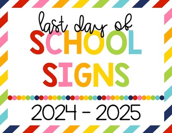 Preview of 2023 - 2024 Last Day of School Signs - Rainbow Stripes