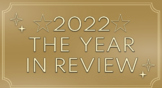 2022: The Year in Review 
