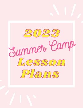 Preview of 2023 Summer Camp Lesson Plans (10 Weeks)