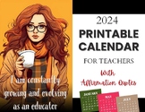 2024 Printable Calendars For Teachers with Affirmation Quotes