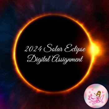 Preview of 2024 Solar Eclipse Digital Assignment