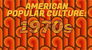Preview of 20th Century Pop Culture: 1970s FULL UNIT
